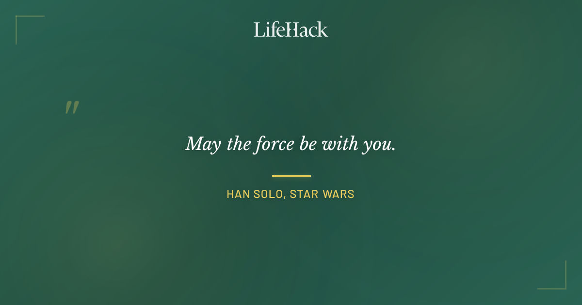 Quote by Han Solo, Star Wars