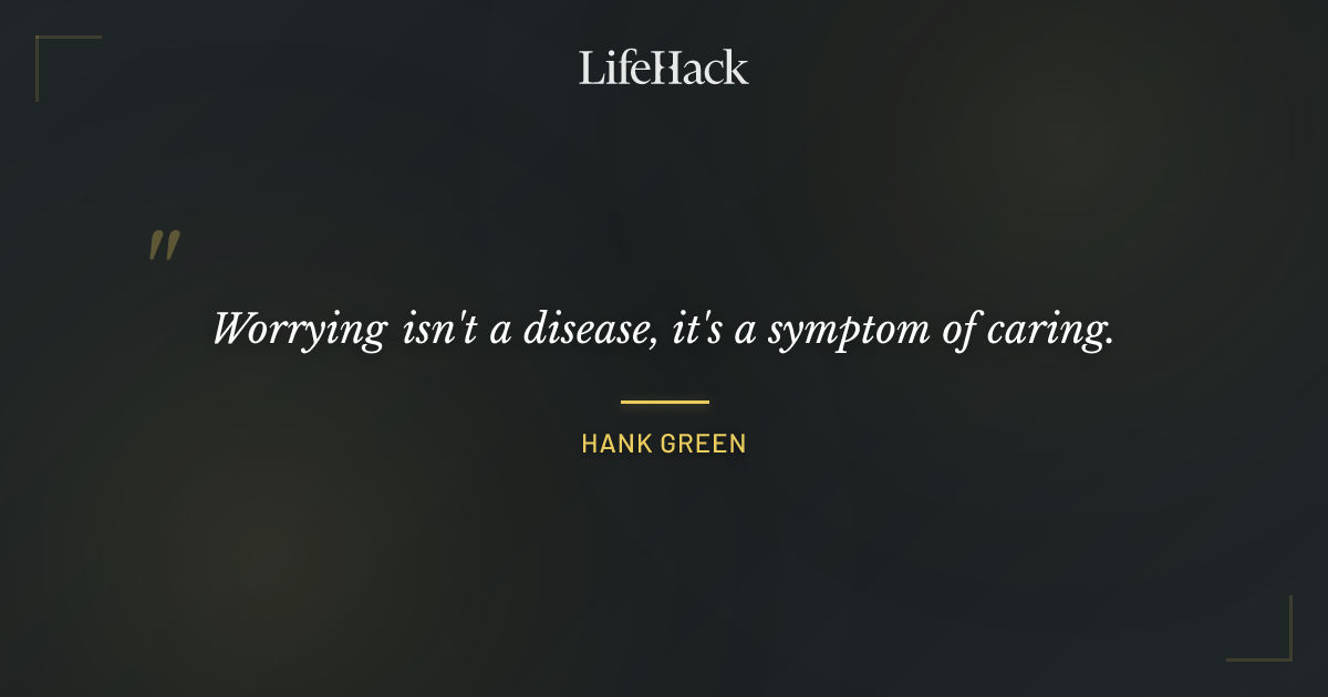 Quote by Hank Green