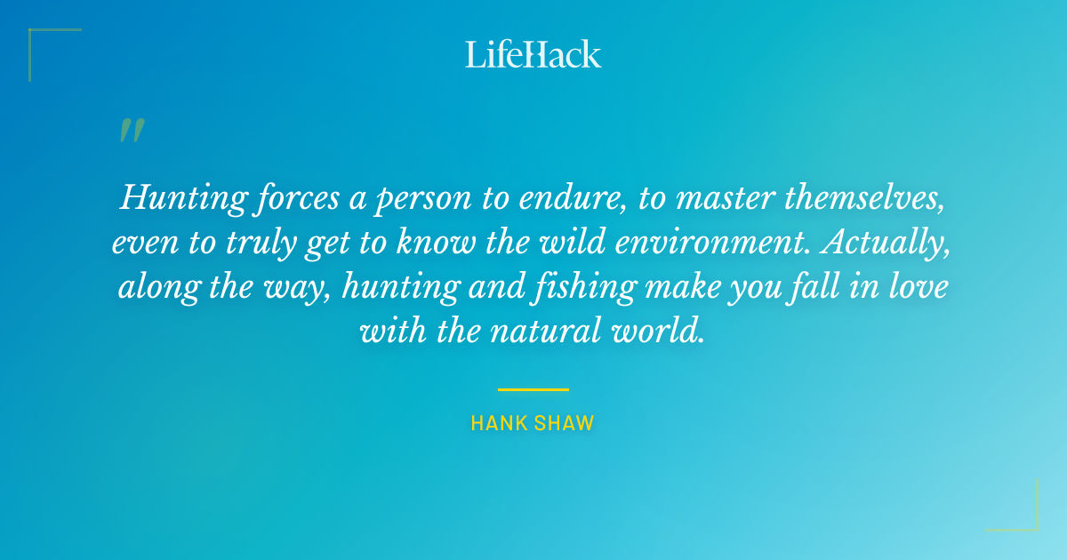 Quote by Hank Shaw