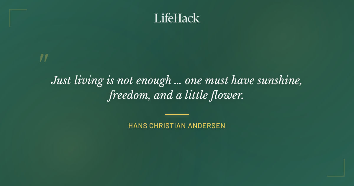 Quote by Hans Christian Andersen