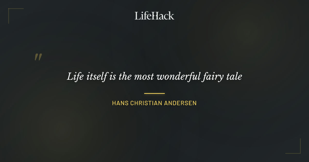 Quote by Hans Christian Andersen