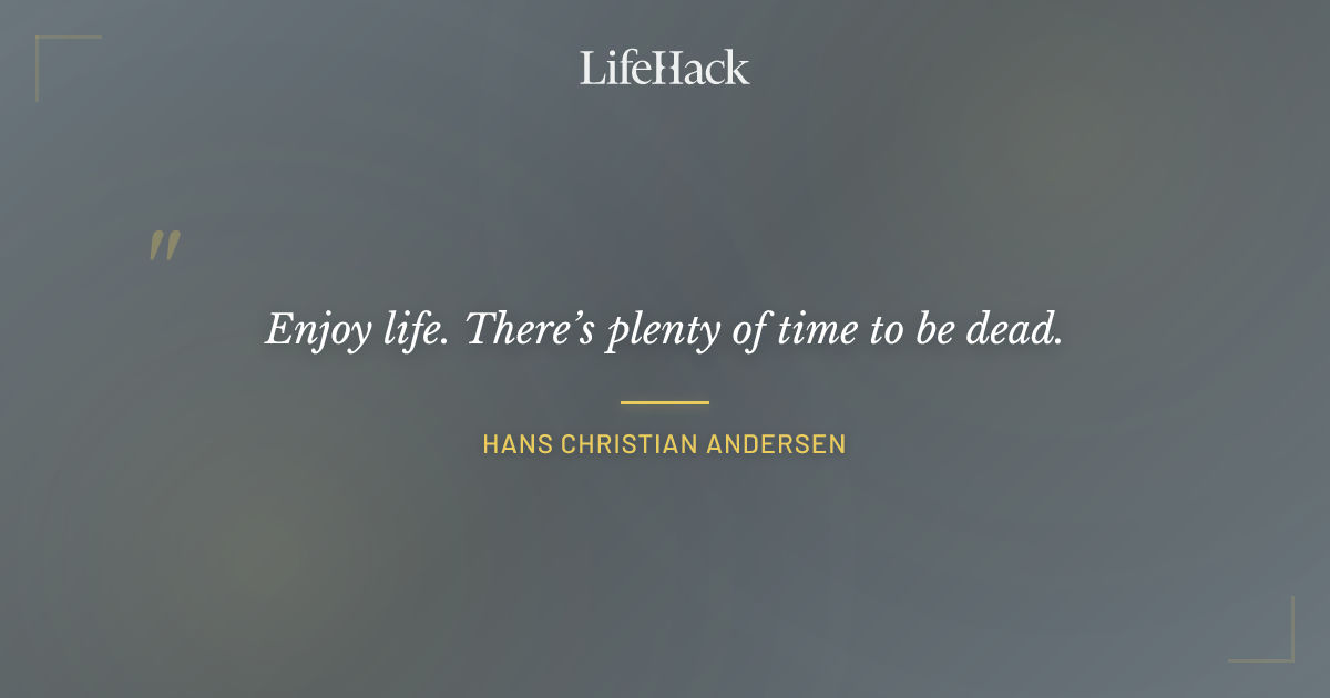 Quote by Hans Christian Andersen