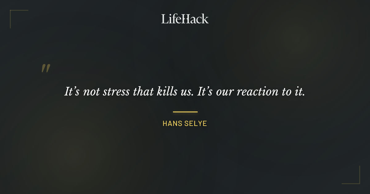 Quote by Hans Selye