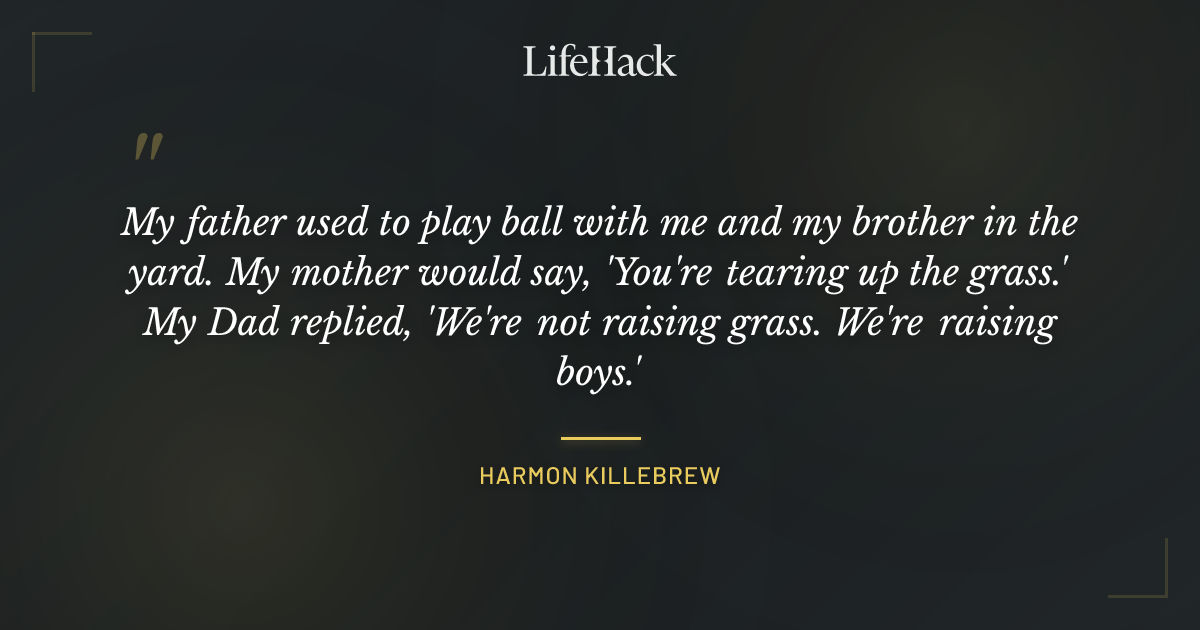 Quote by Harmon Killebrew