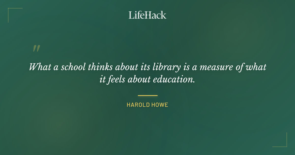 Quote by Harold Howe