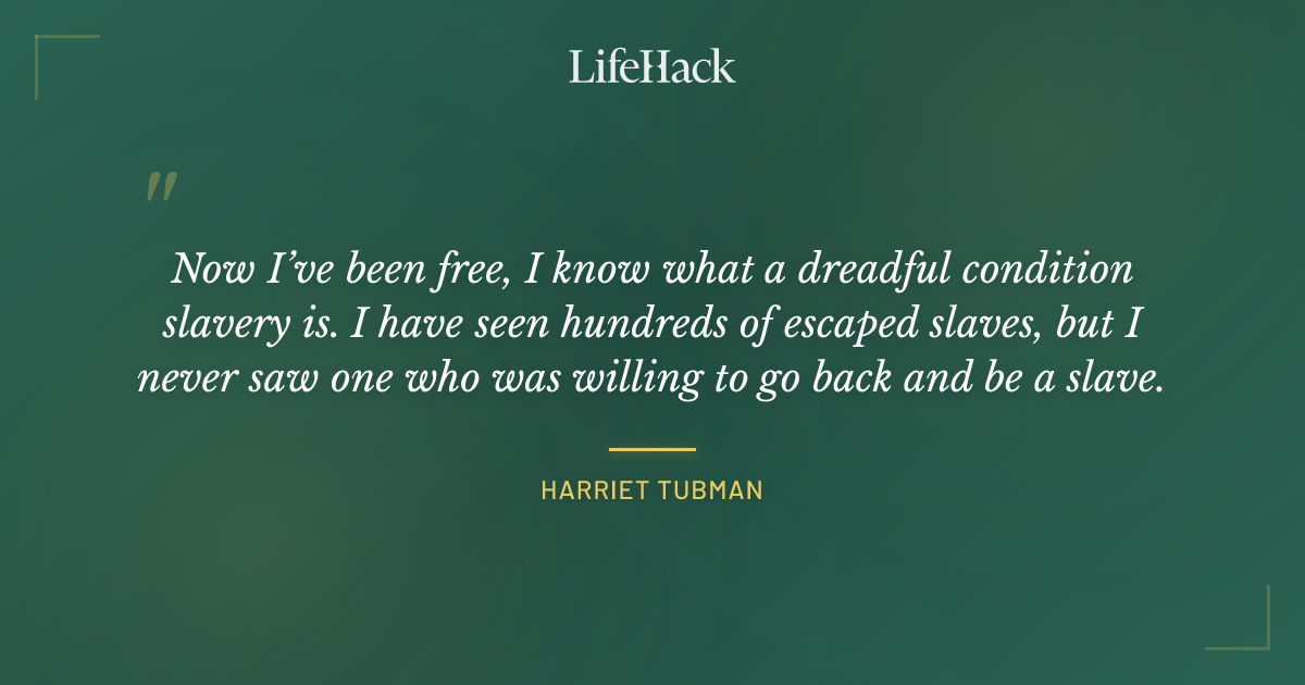 Quote by Harriet Tubman