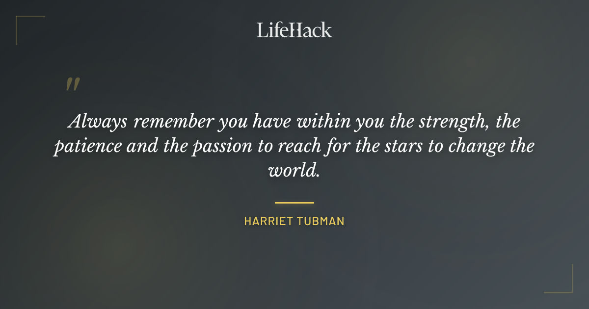 Quote by Harriet Tubman