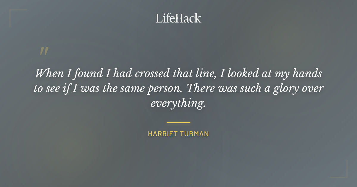 Quote by Harriet Tubman