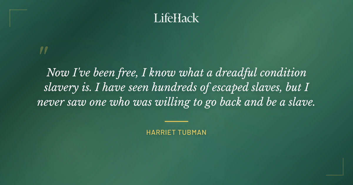 Quote by Harriet Tubman