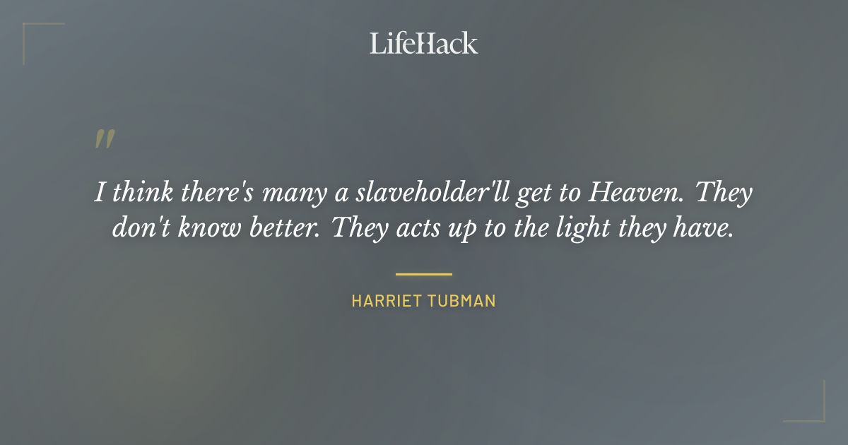 Quote by Harriet Tubman