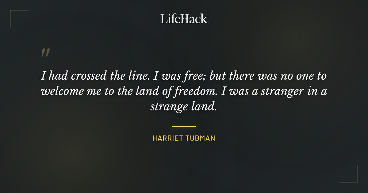 Quote by Harriet Tubman