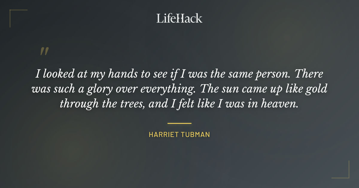 Quote by Harriet Tubman