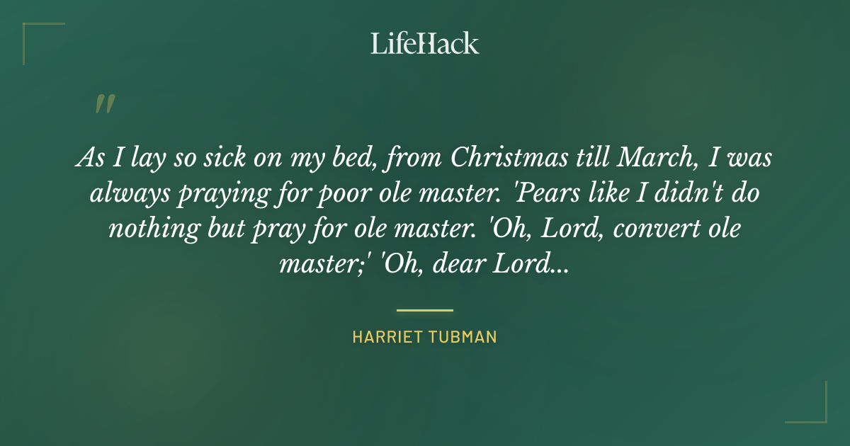 Quote by Harriet Tubman