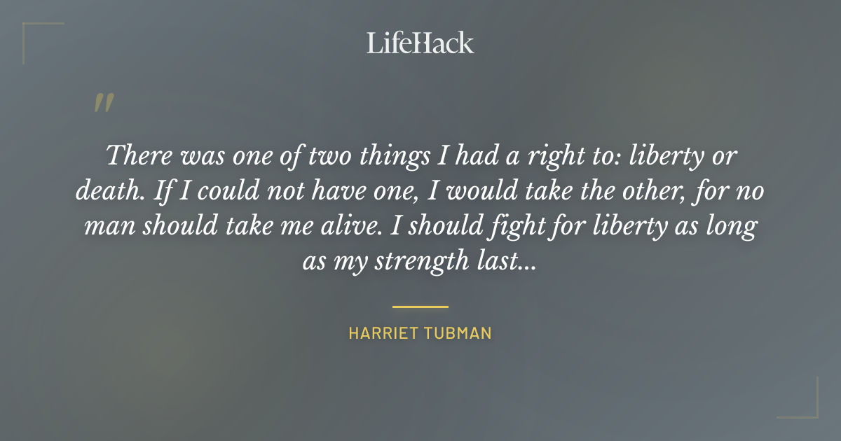 Quote by Harriet Tubman