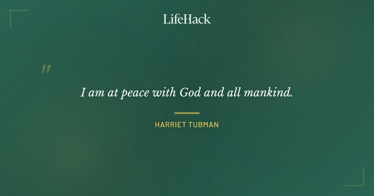 Quote by Harriet Tubman
