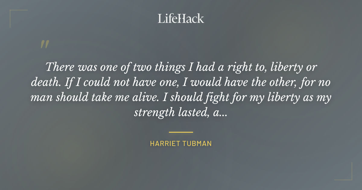 Quote by Harriet Tubman