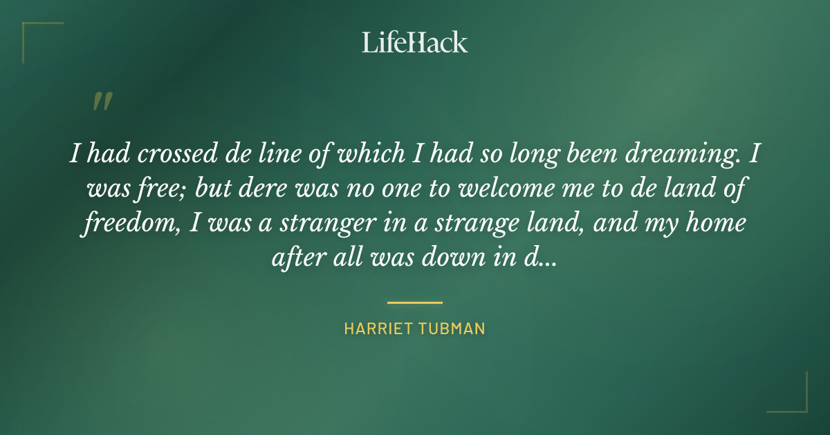 Quote by Harriet Tubman