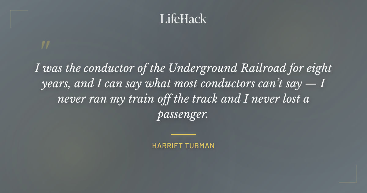 Quote by Harriet Tubman