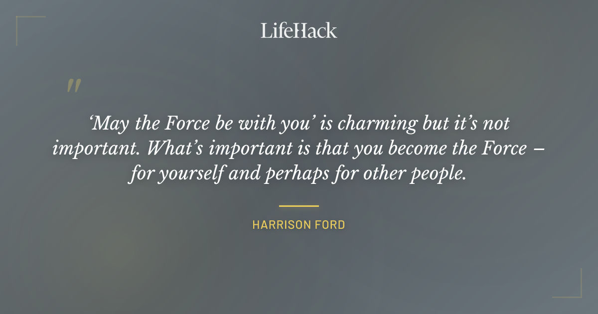Quote by Harrison Ford