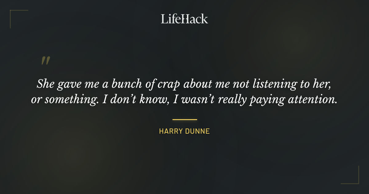 Quote by Harry Dunne