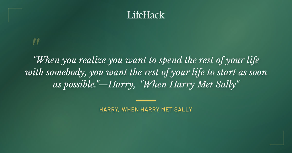 Quote by Harry, When Harry Met Sally
