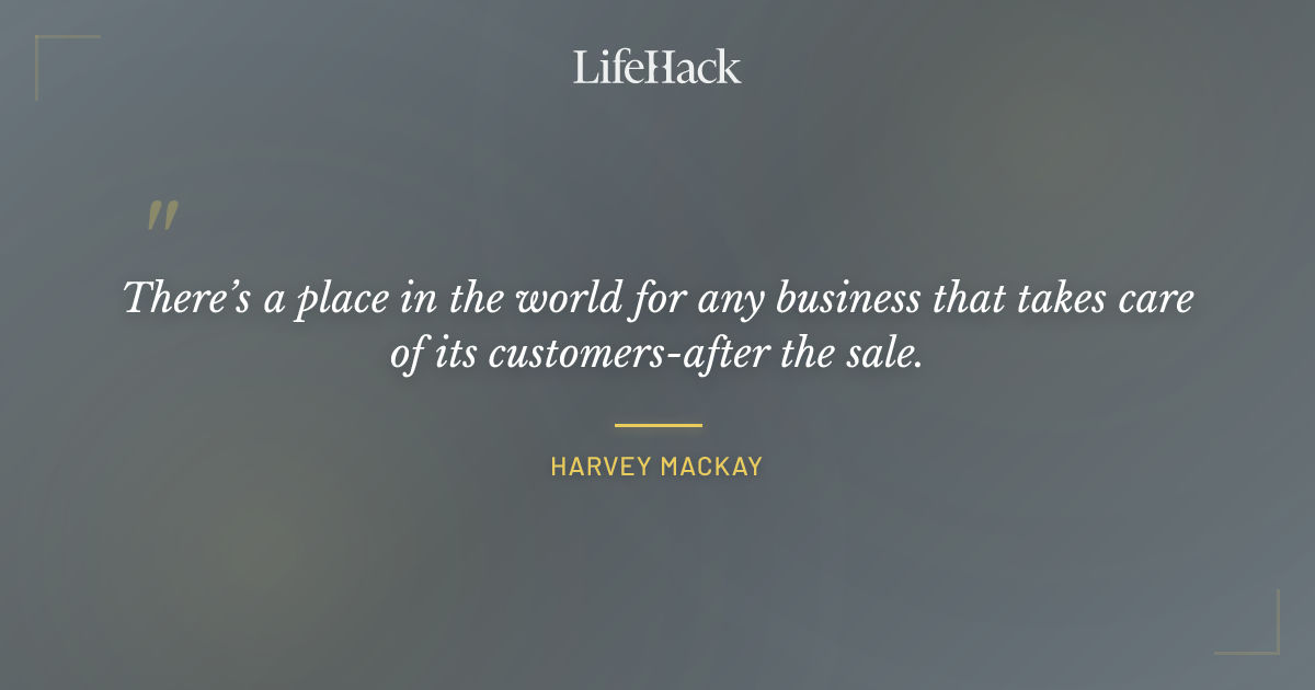 Quote by Harvey Mackay