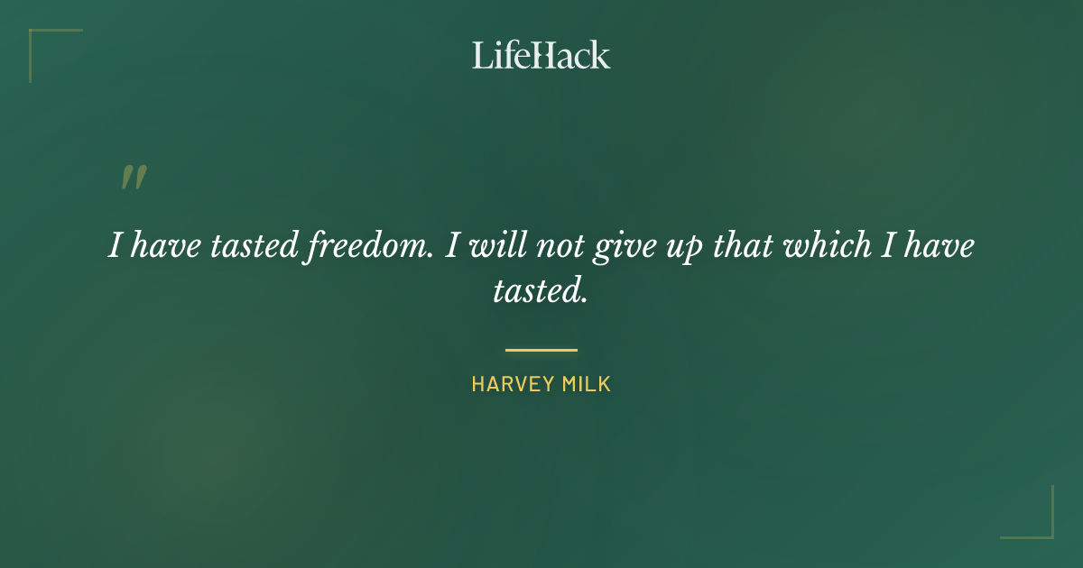 Quote by Harvey Milk