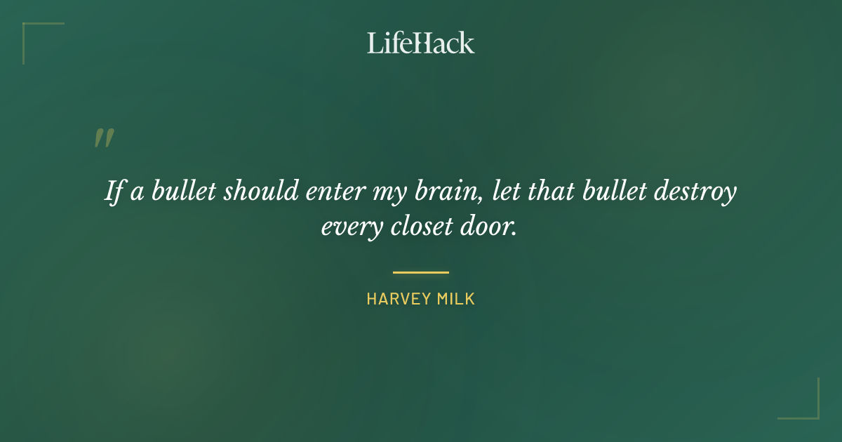 Quote by Harvey Milk