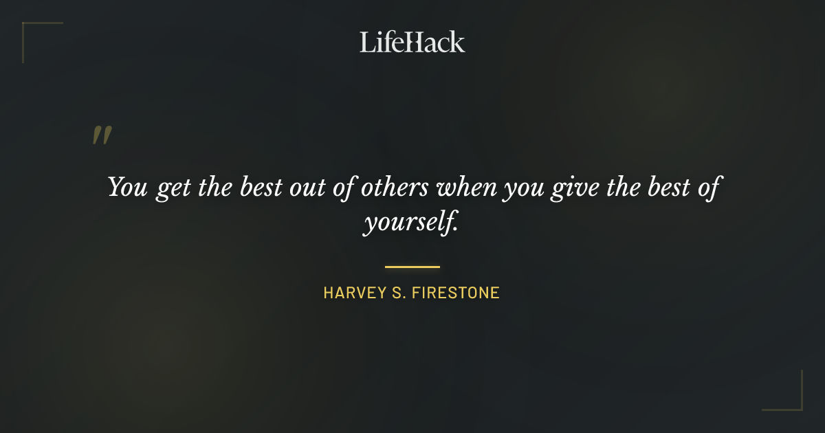 Quote by Harvey S. Firestone