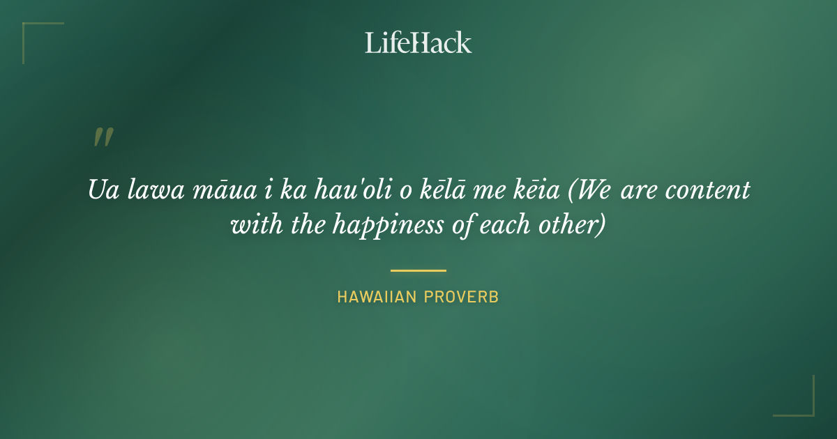 Quote by Hawaiian Proverb