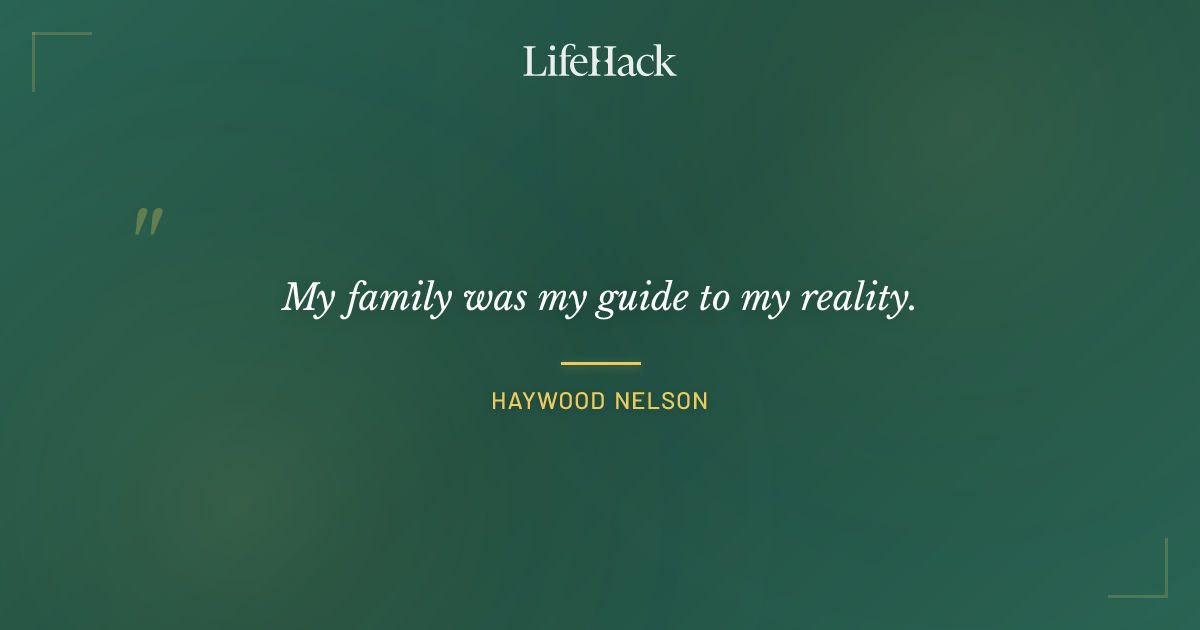 Quote by Haywood Nelson