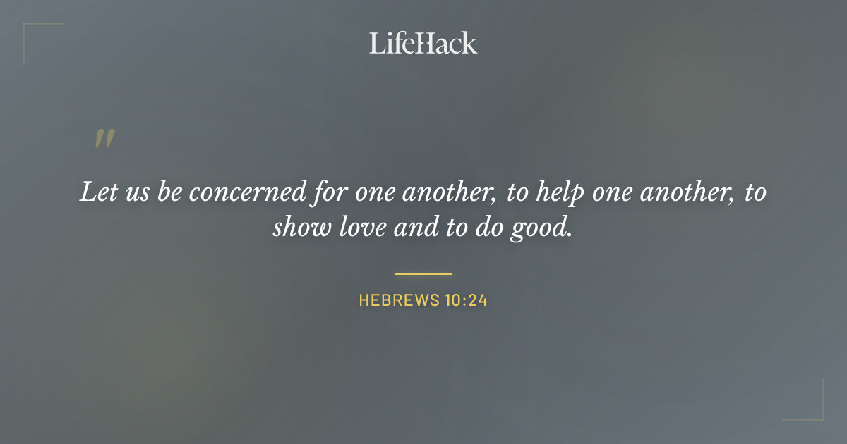 Quote by Hebrews 10:24