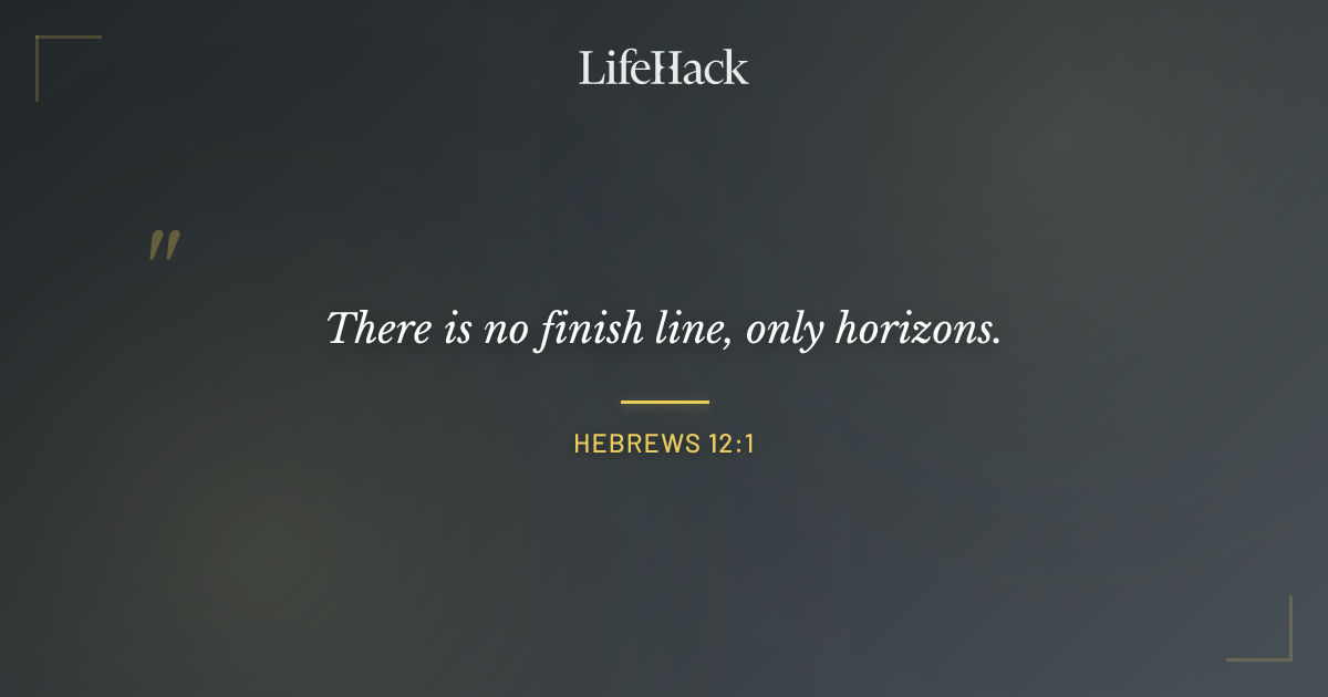 Quote by Hebrews 12:1