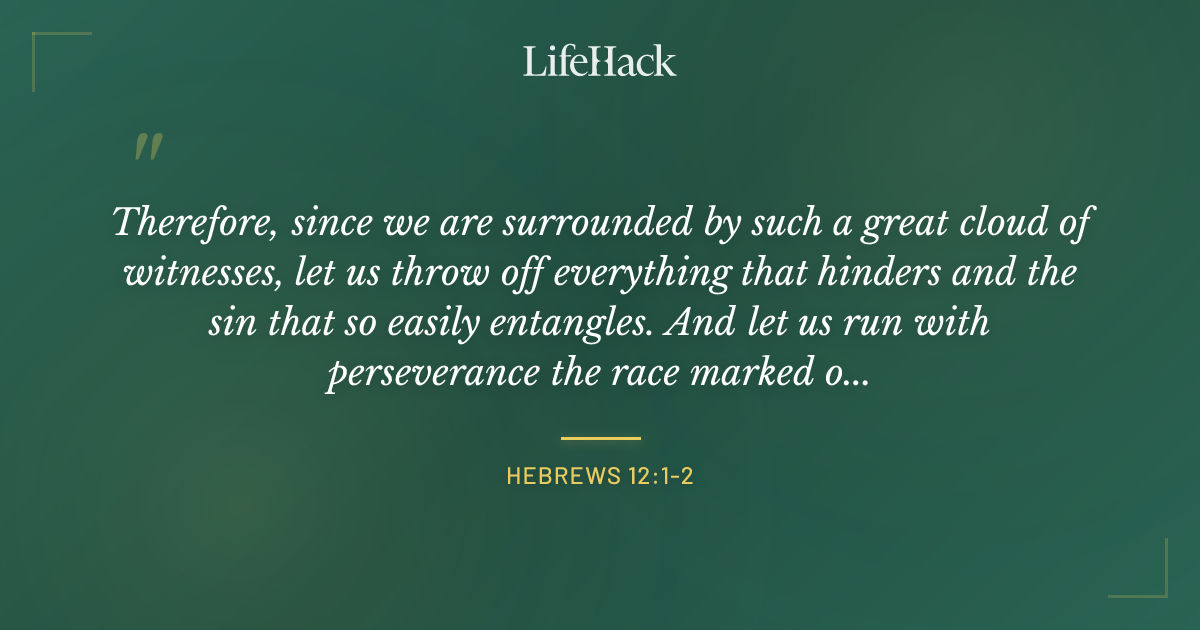 Quote by Hebrews 12:1-2