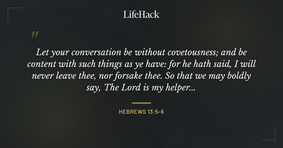 Quote by Hebrews 13:5-6