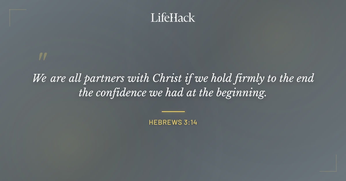 Quote by Hebrews 3:14