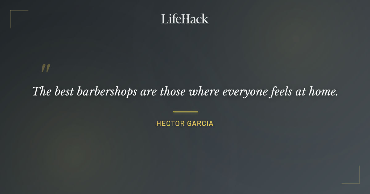 Quote by Hector Garcia