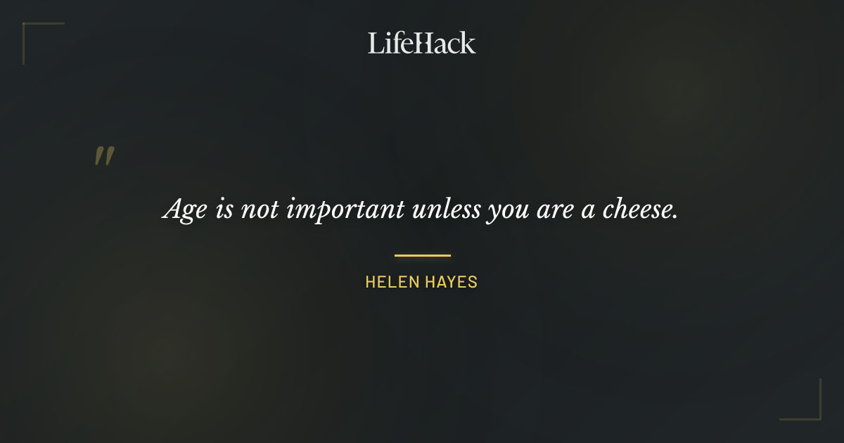 Quote by Helen Hayes