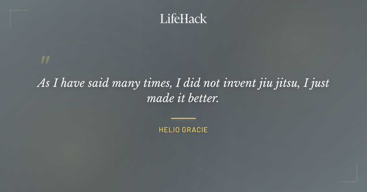 Quote by Helio Gracie