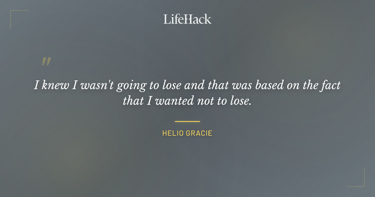 Quote by Helio Gracie