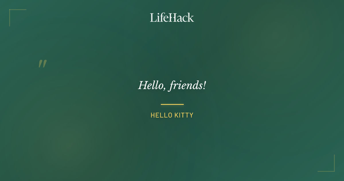 Quote by Hello Kitty