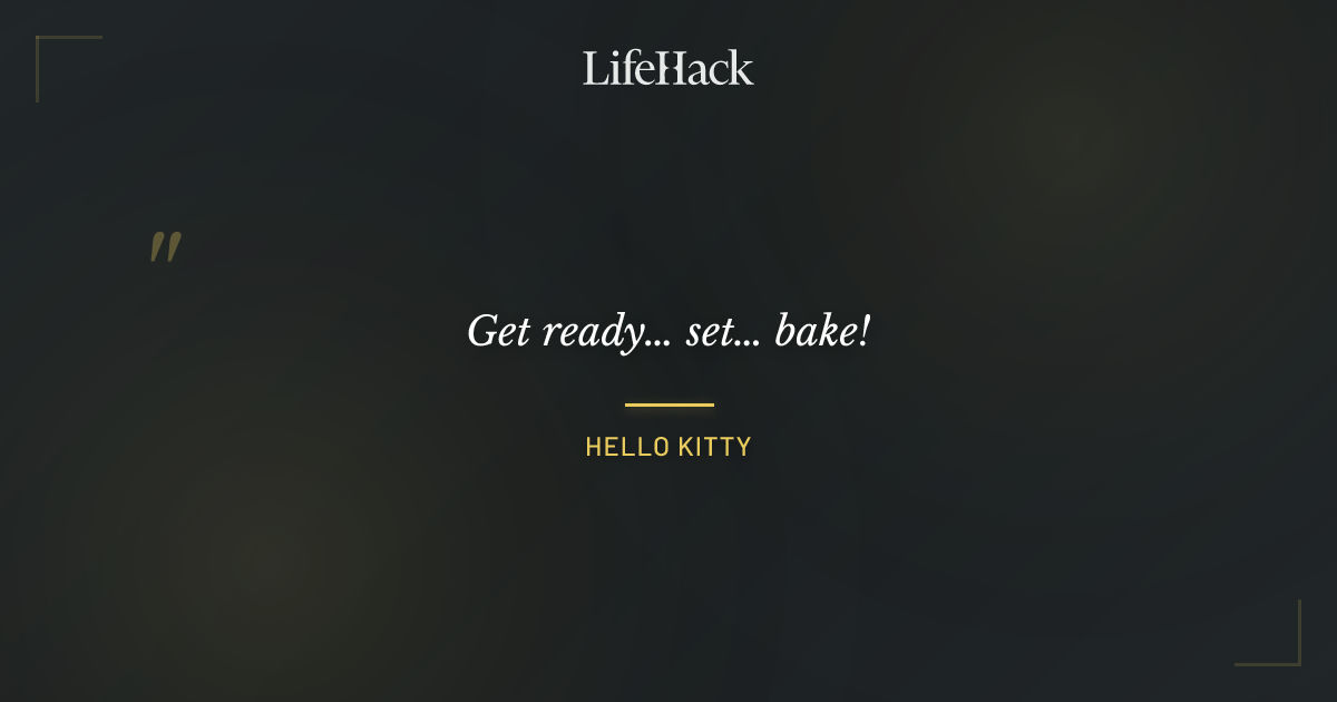 Quote by Hello Kitty