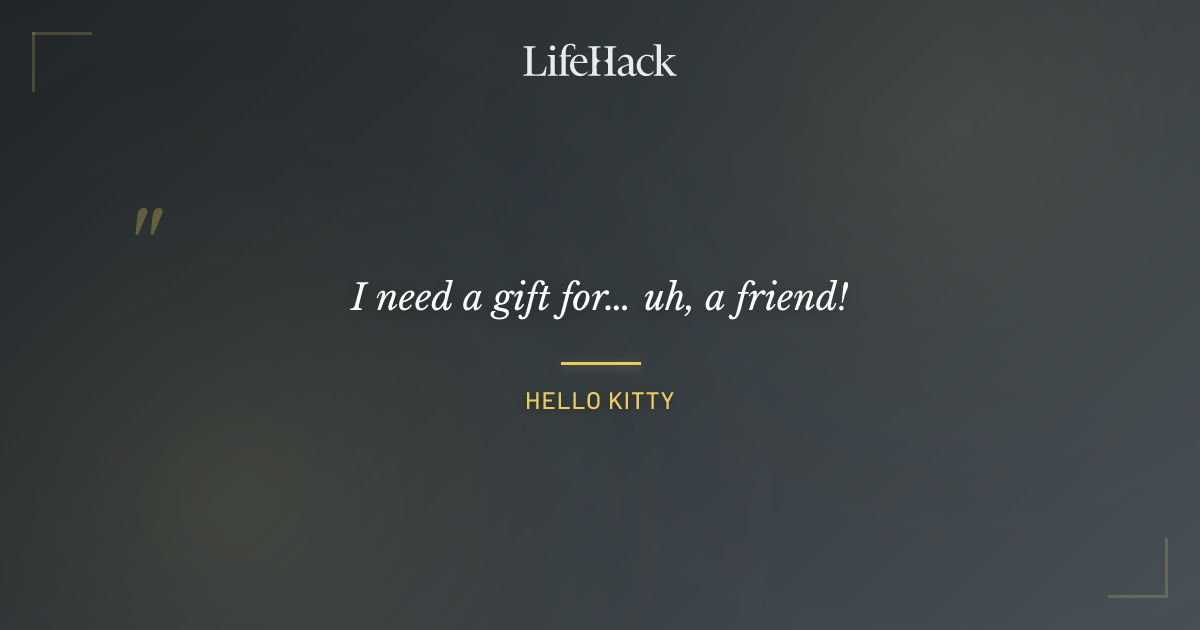 Quote by Hello Kitty