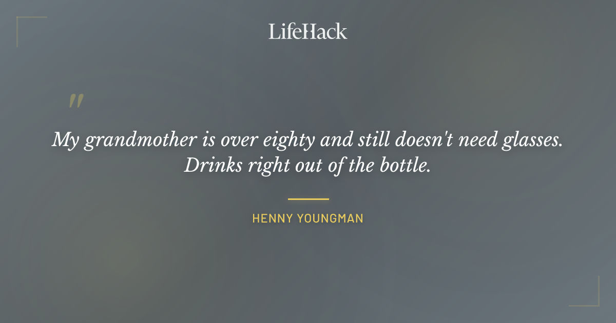 Quote by Henny Youngman