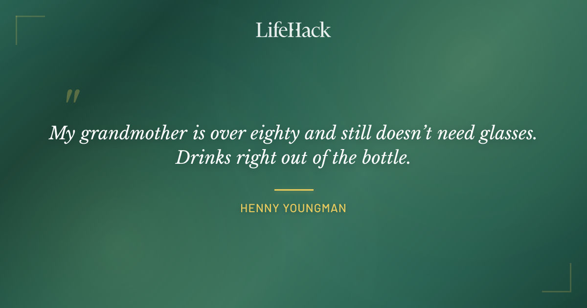 Quote by Henny Youngman