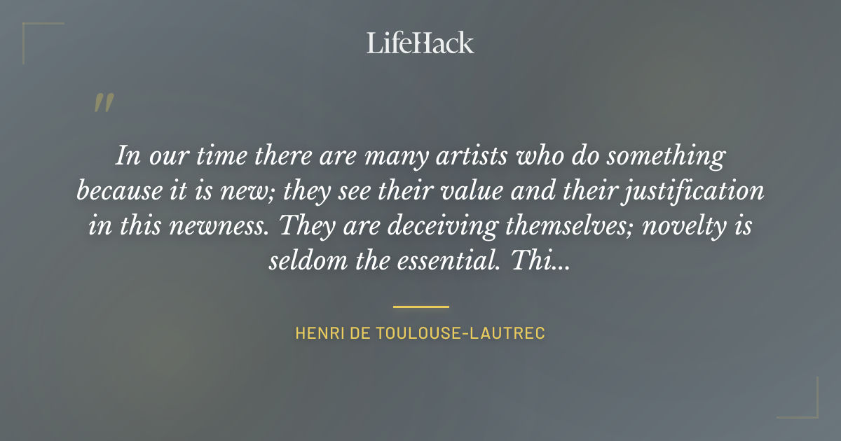 Quote by Henri de Toulouse-Lautrec
