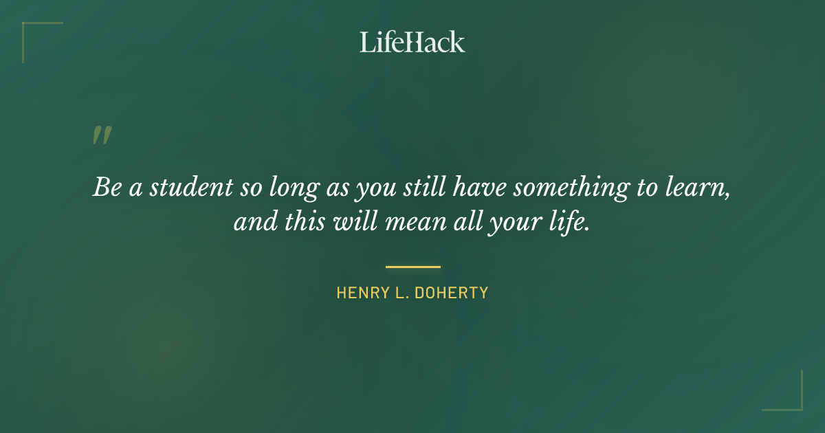 Quote by Henry L. Doherty
