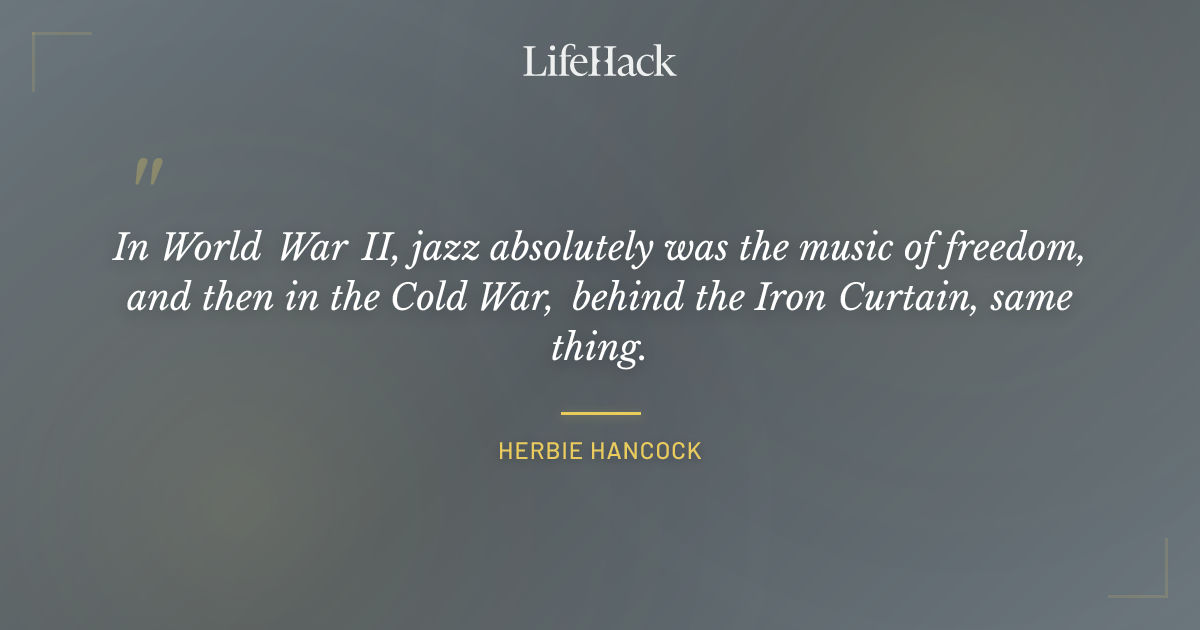 Quote by Herbie Hancock
