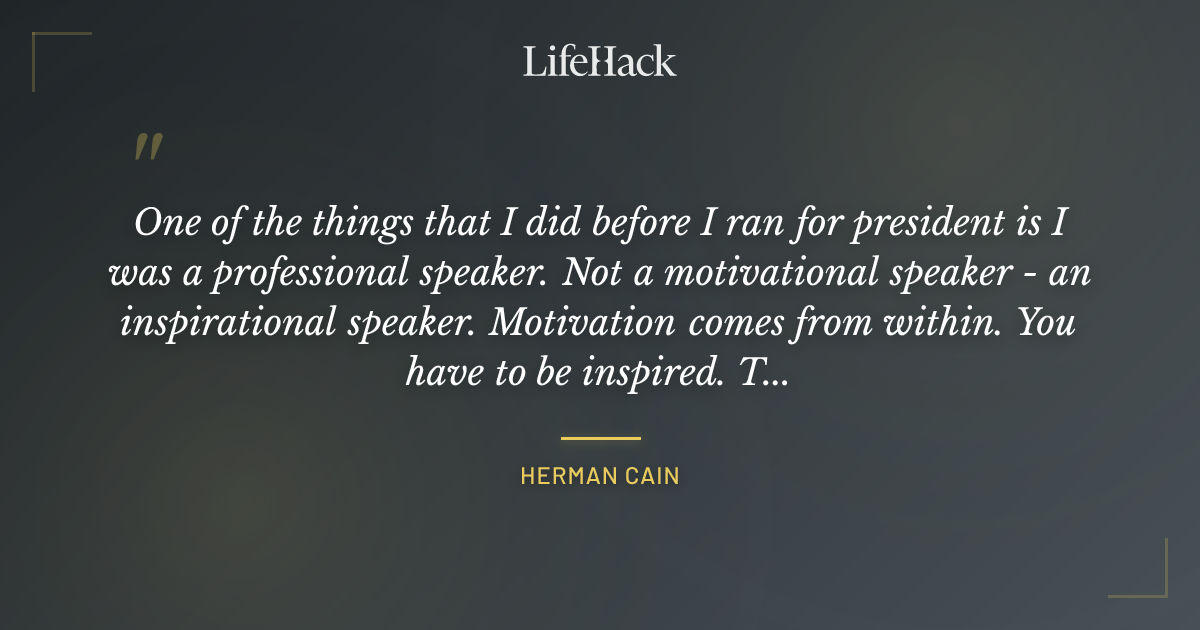 Quote by Herman Cain
