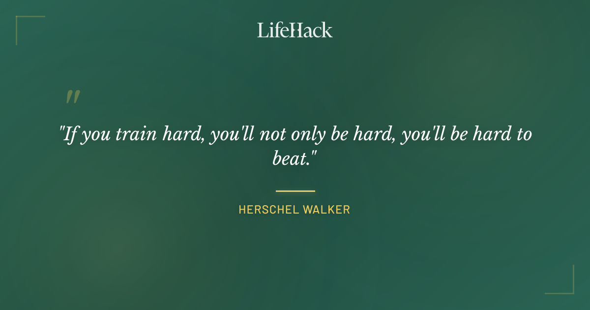 Quote by Herschel Walker